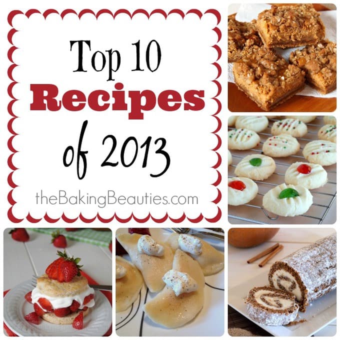Top Recipes of 2013 | The Baking Beauties